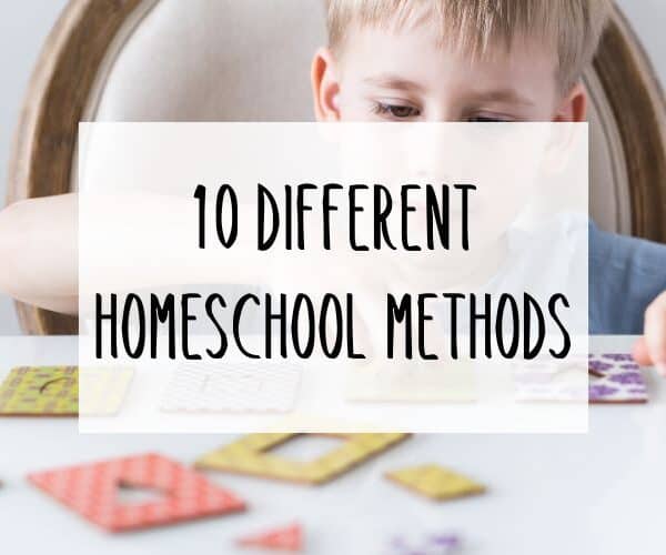 10 Different Homeschool Methods