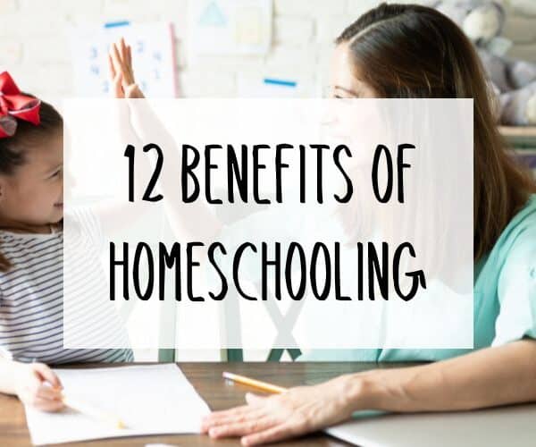 12 Benefits of Homeschooling
